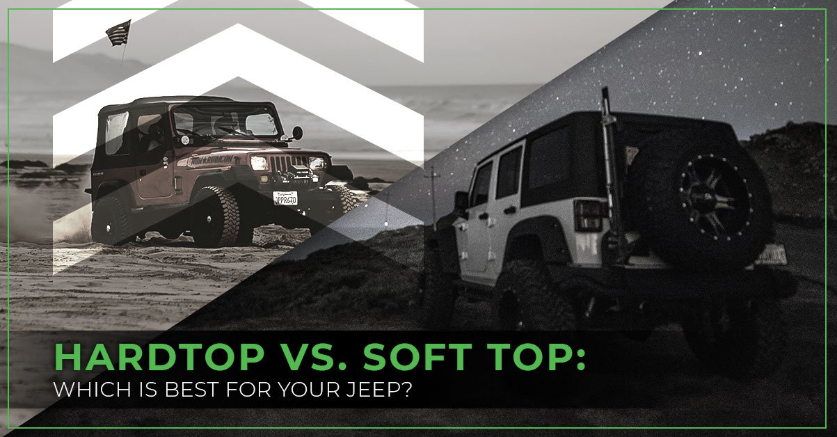 Hardtop vs. Soft Top Which Jeep Is Best For Your Jeep?